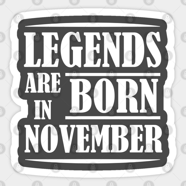 Legends are born in November Sticker by Peach Lily Rainbow